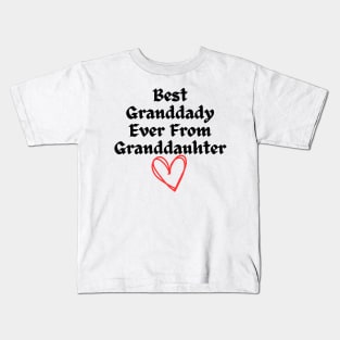 Best Granddady Ever From Granddauhter Kids T-Shirt